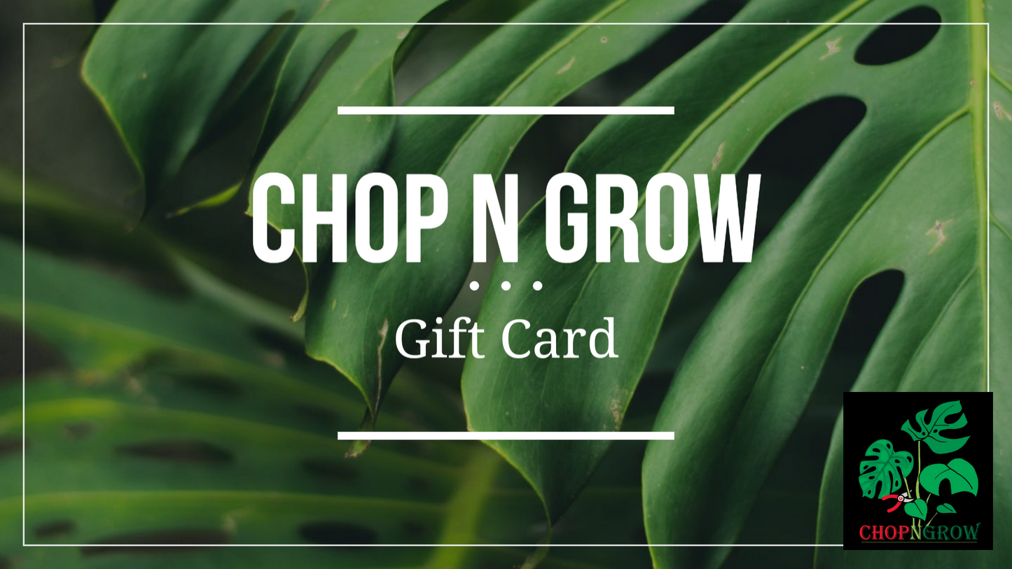 Chop n Grow Gift Card - the perfect gift !!